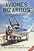 Aviones Bizarros by Jose Manuel Gil