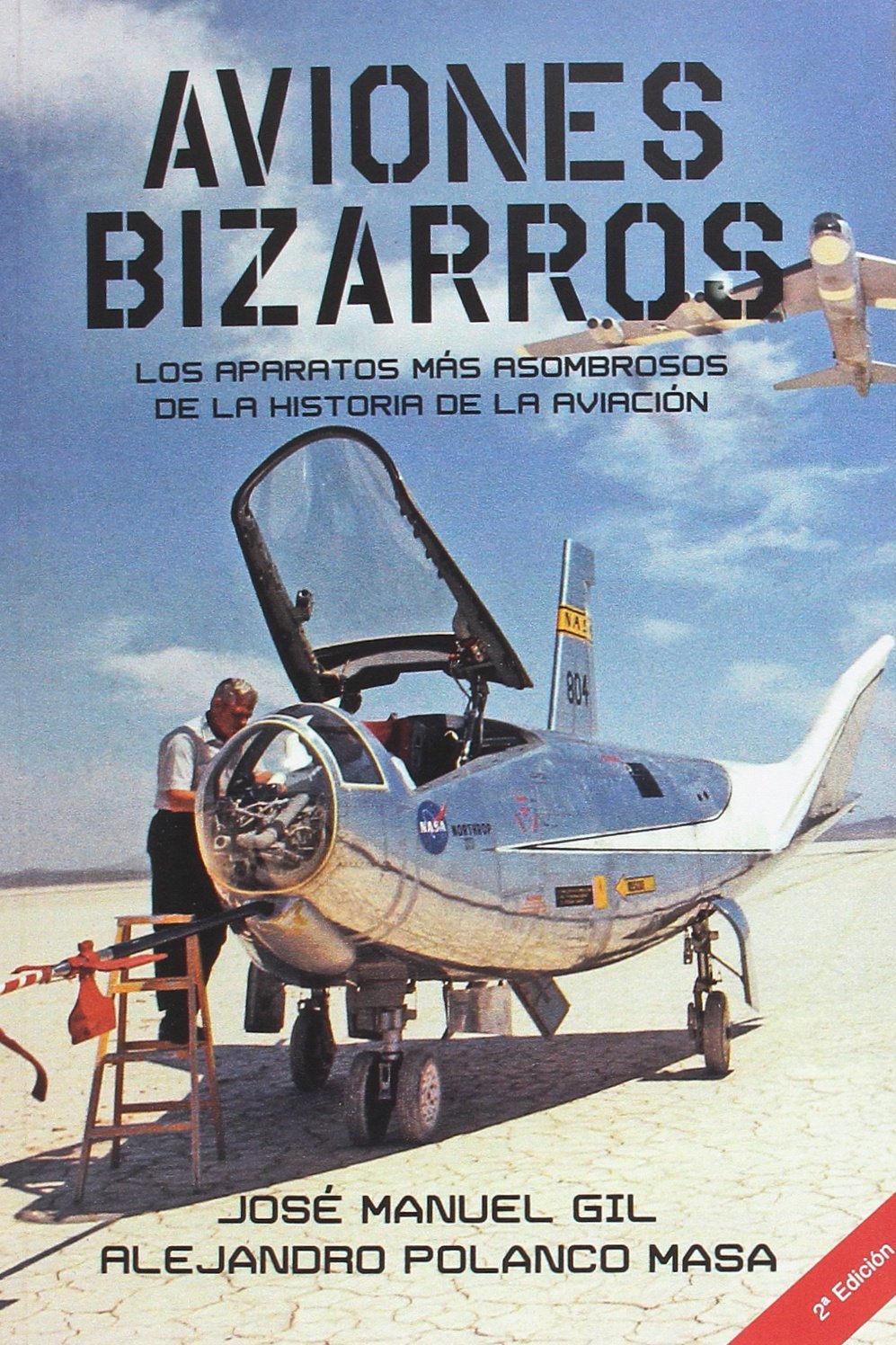 Aviones Bizarros: Los aparatos más asombrosos de la historia de la aviación (Paperback)