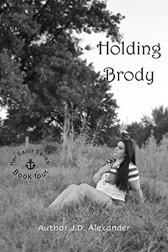 Holding Brody (Her Sailor Series book 4)