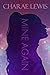 Mine Again by Charae Lewis