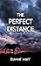 The Perfect Distance by Dianne May