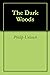 The Dark Woods by Phillip Urlevich