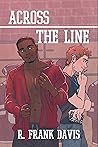 Across the Line by R. Frank Davis