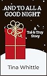 And to All a Good Night by Tina Whittle