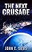 The Next Crusade by John E. Siers