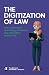 The Digitization of Law by David J. Zumpano