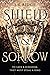 Shield & Sorrow by J.E. Ridge
