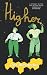 Higher by Roz Alexander Higher by Roz Alexander