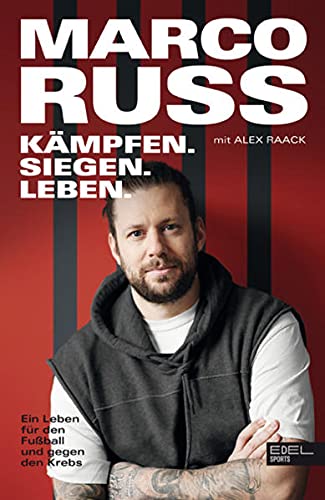 Kämpfen. Siegen. Leben.: Ein Leben für den Fußball und gegen den Krebs (Perfect Paperback)