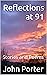 Reflections at 91 by John Porter
