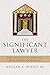 Significant Lawyer by William S. Duffey