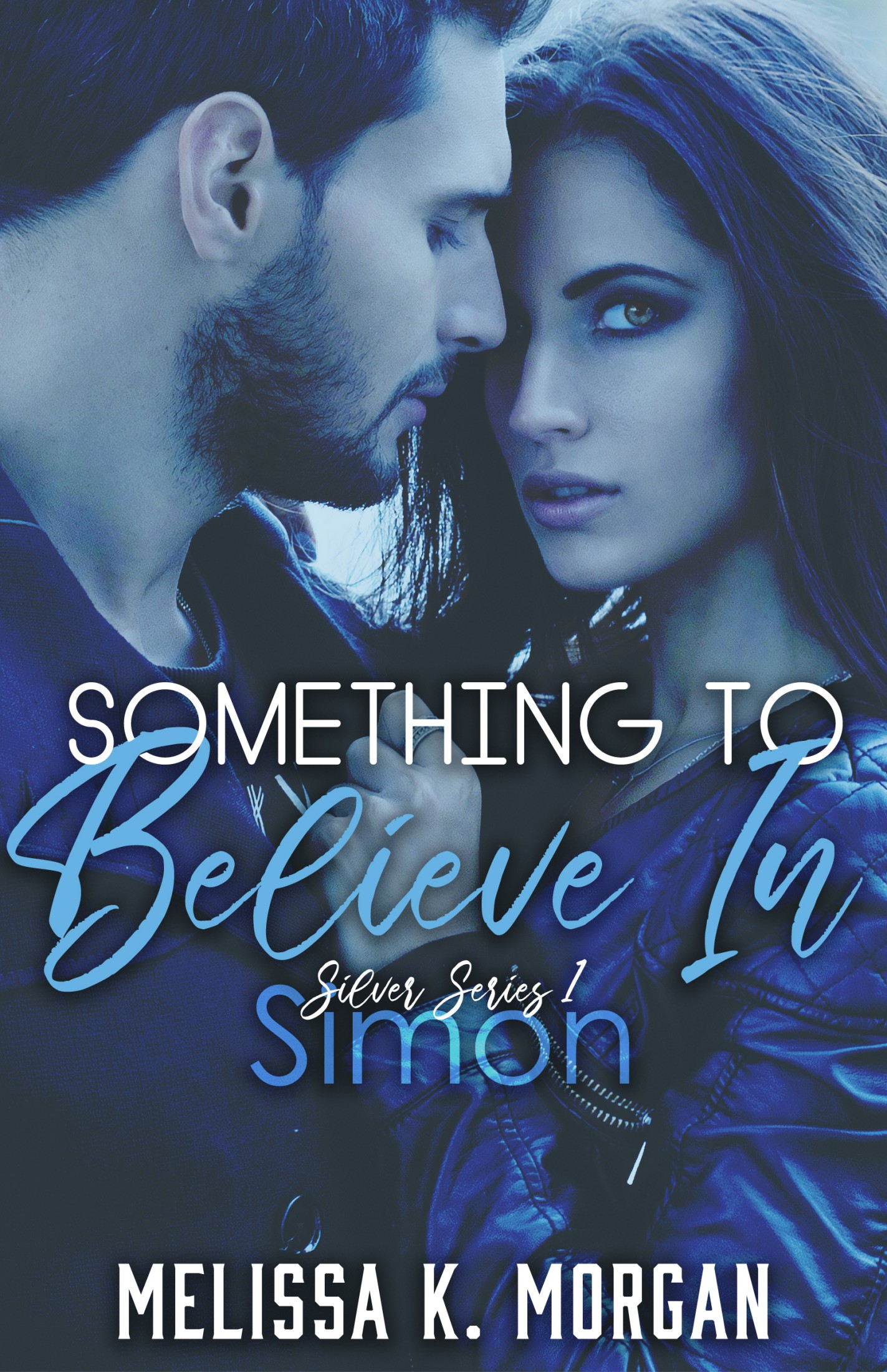 Something To Believe In (Silver #1)