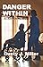 Danger Within by Dusty J. Miller
