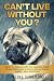 Can’t Live Without You?: 1 ...