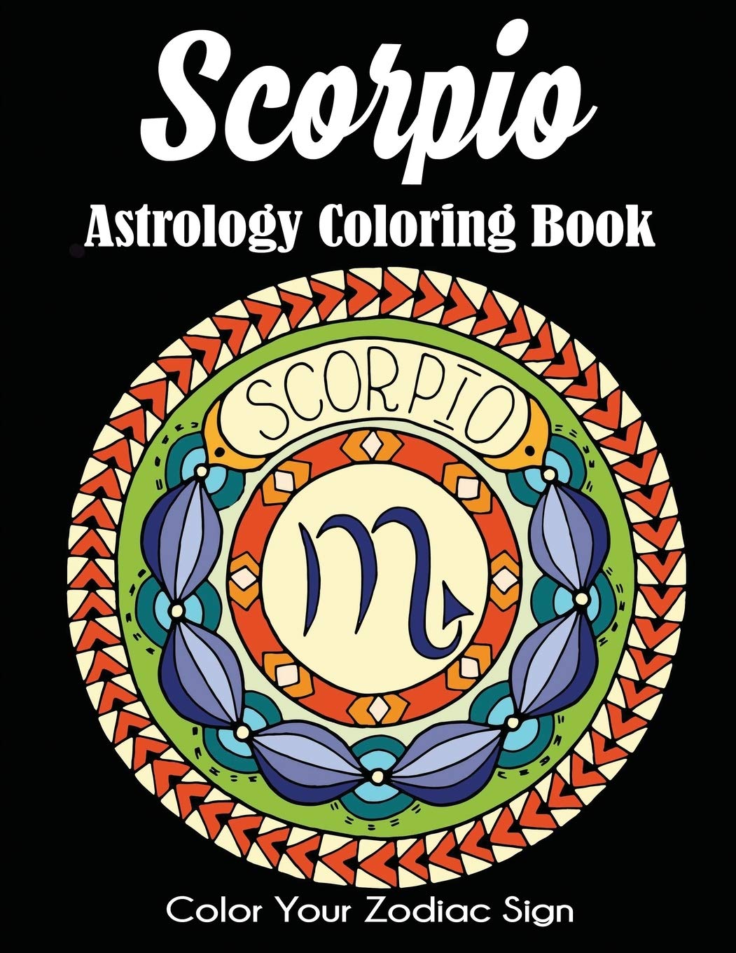 Scorpio Astrology Coloring Book: Color Your Zodiac Sign (Paperback)