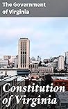 Book cover for Constitution of Virginia: Enriched edition. A Crucial Document for Democracy: Virginia's Legal Framework and Governance Principles