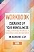 Workbook: Cleaning Up Your Mental Mess by Dr. Caroline Leaf (IKPA)