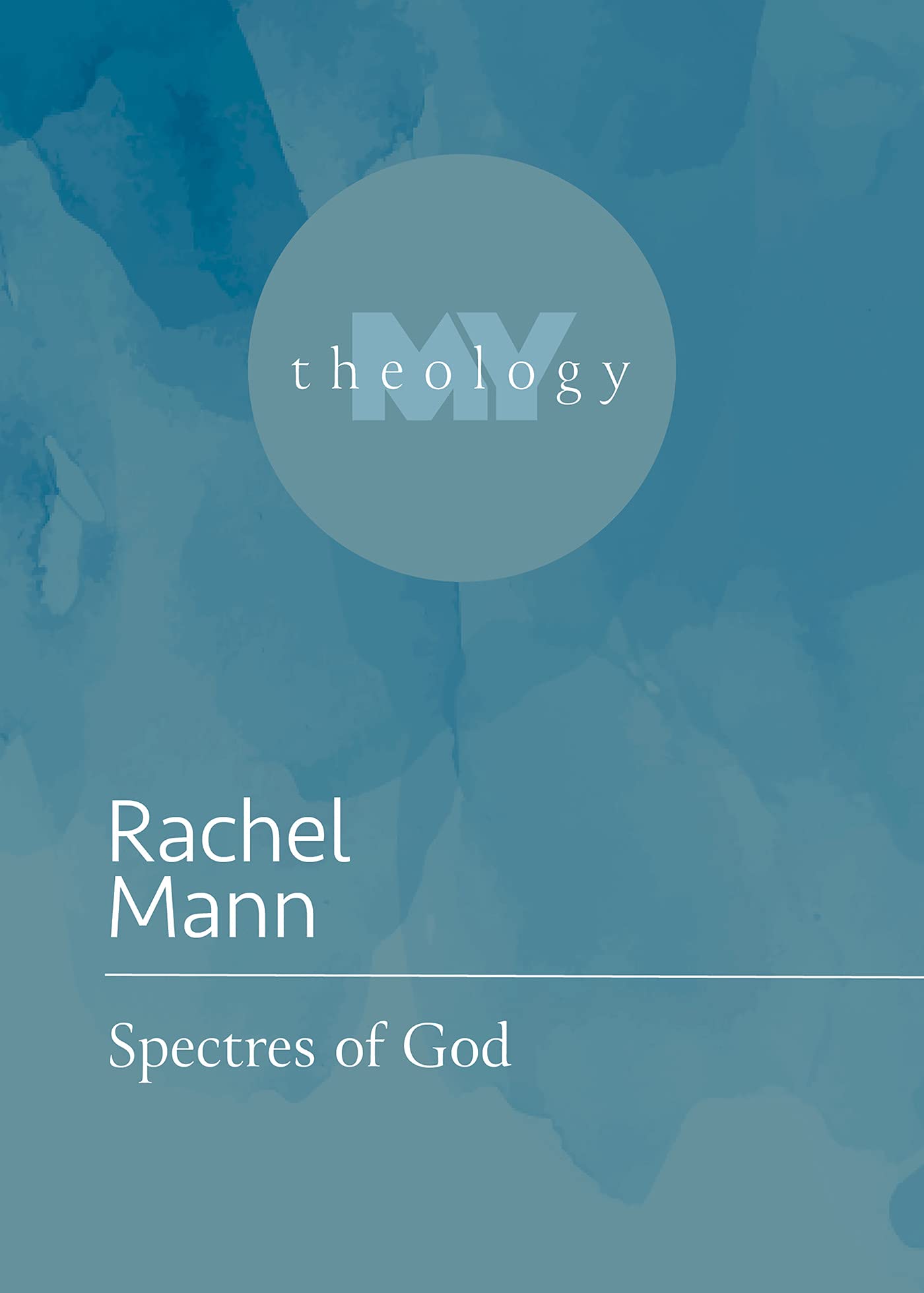Spectres of God (My Theology)