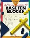 Twenty Thinking Questions for Base Ten Blocks (Twenty Thinking Questions)