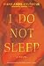 I Do Not Sleep: A Novel (Hoopoe Fiction)