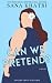 Can We Pretend?