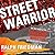Street Warrior: The True St...
