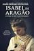 Isabel de Aragão – Entre o Céu e o Inferno