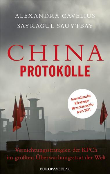 China Protokolle: Vernichtungsstrategien der KPCh im größten Überwachungsstaat der Welt