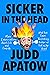 Sicker in the Head by Judd Apatow