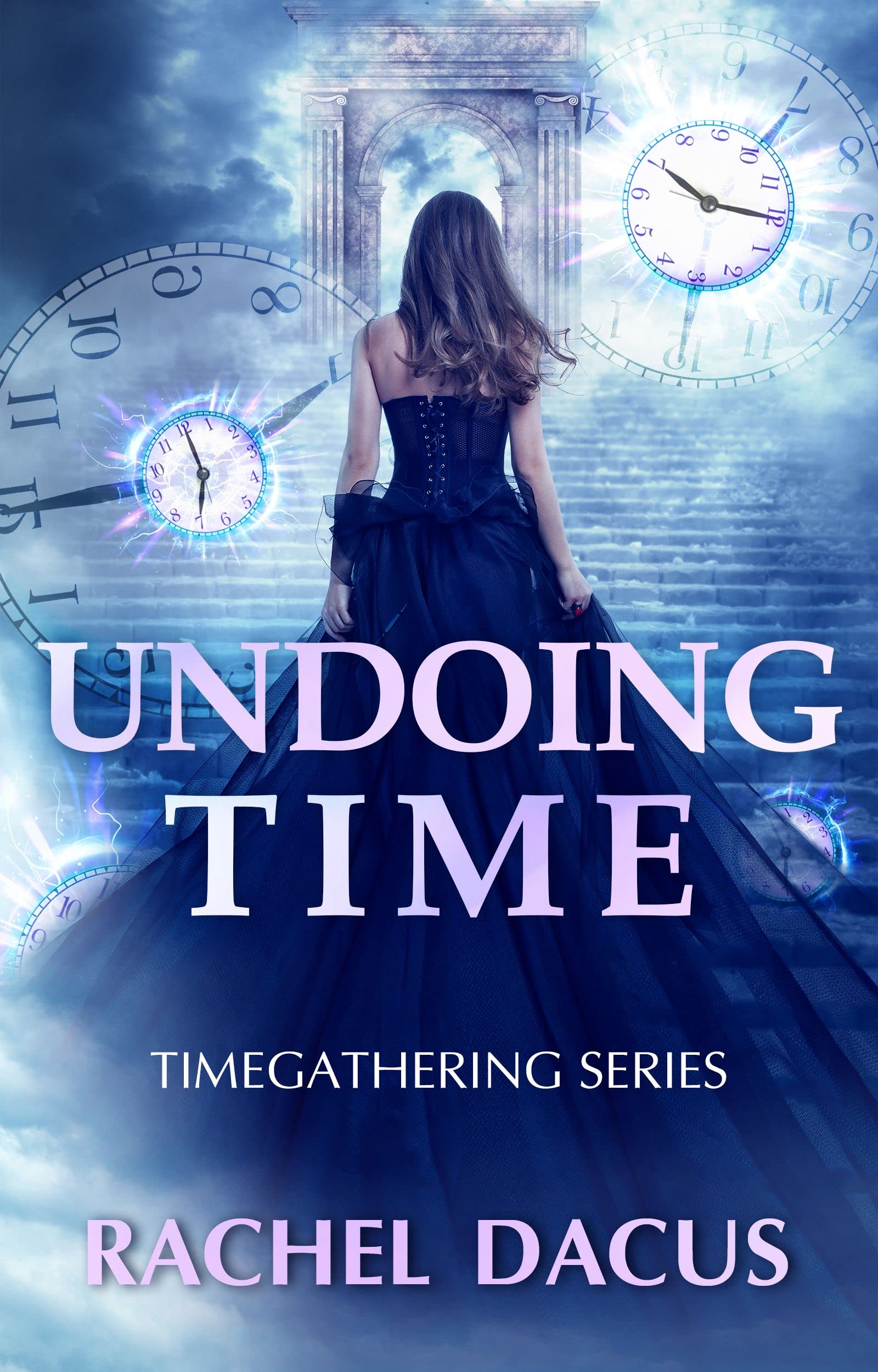 Undoing Time: Timegathering Book 3 (The Timegathering Series)