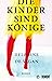 Die Kinder sind Könige: Roman