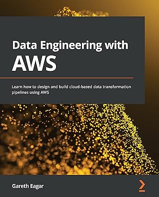 Data Engineering with AWS: Learn how to design and build cloud-based data transformation pipelines using AWS