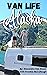 Van Life Alaska Guide: Boon...