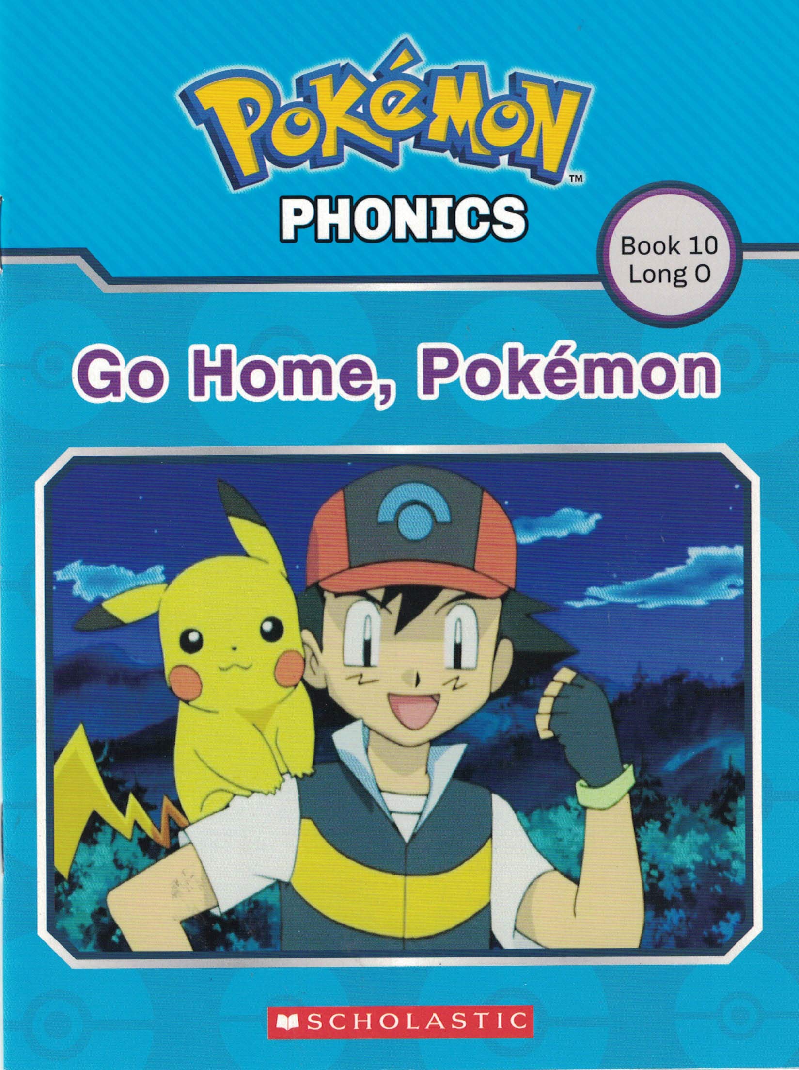 Pokemon Phonics: Go Home, Pokemon (Book 10 Long O)