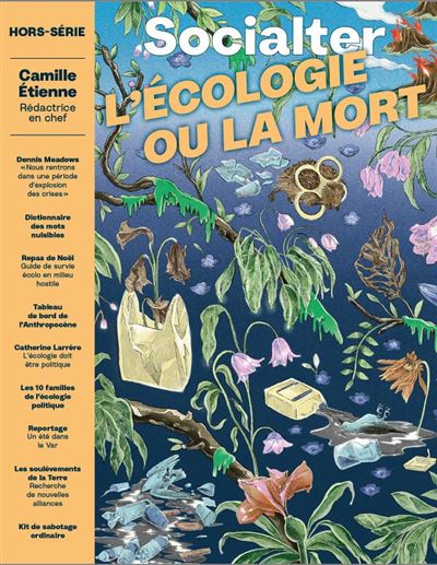 Socialter HORS-SÉRIE N°11 - L'Écologie Ou La Mort