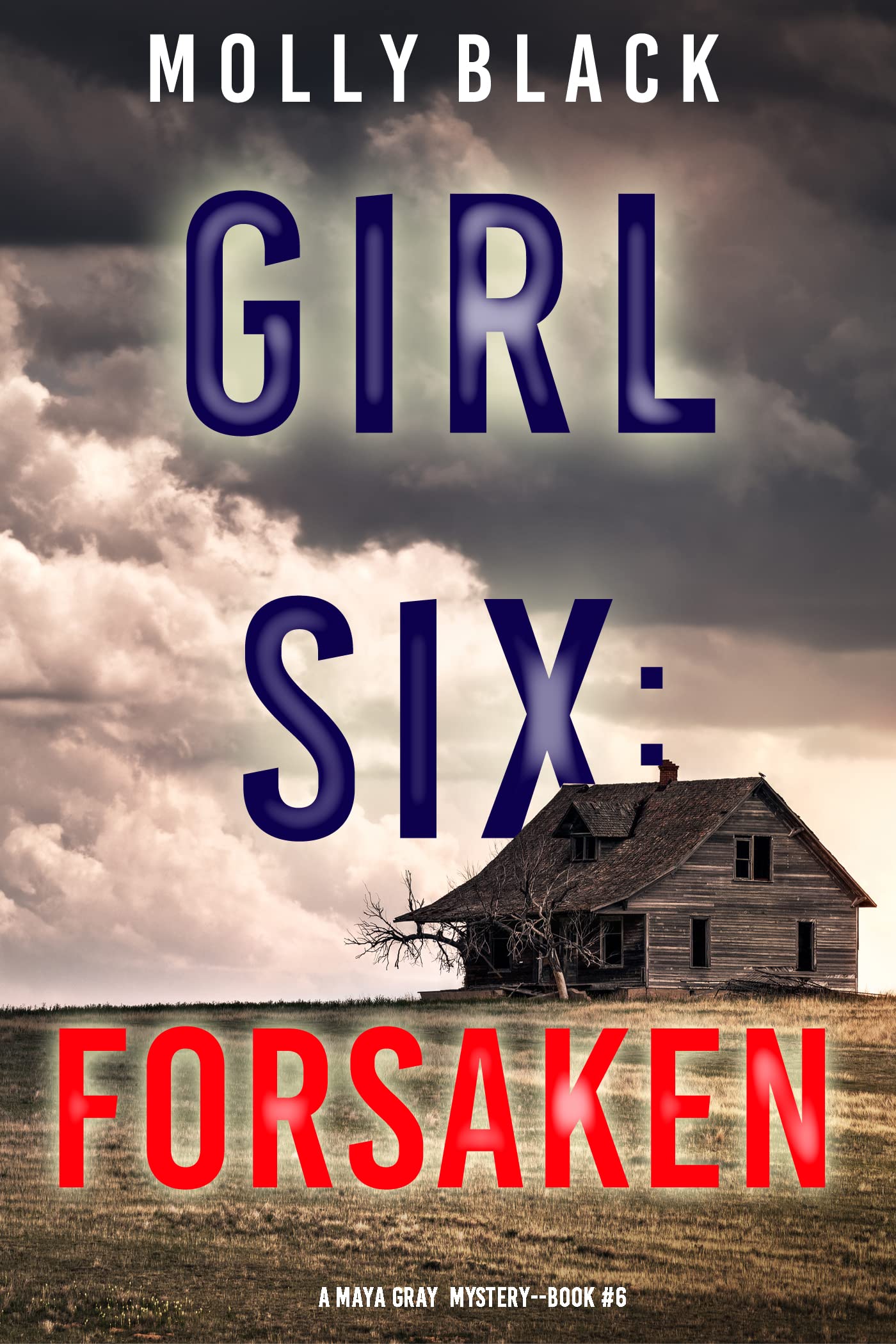 Girl Six: Forsaken (Maya Gray #6)