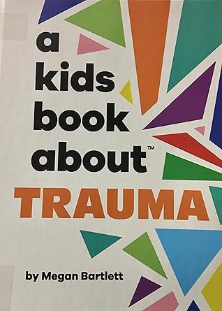 A Kids Book about Trauma