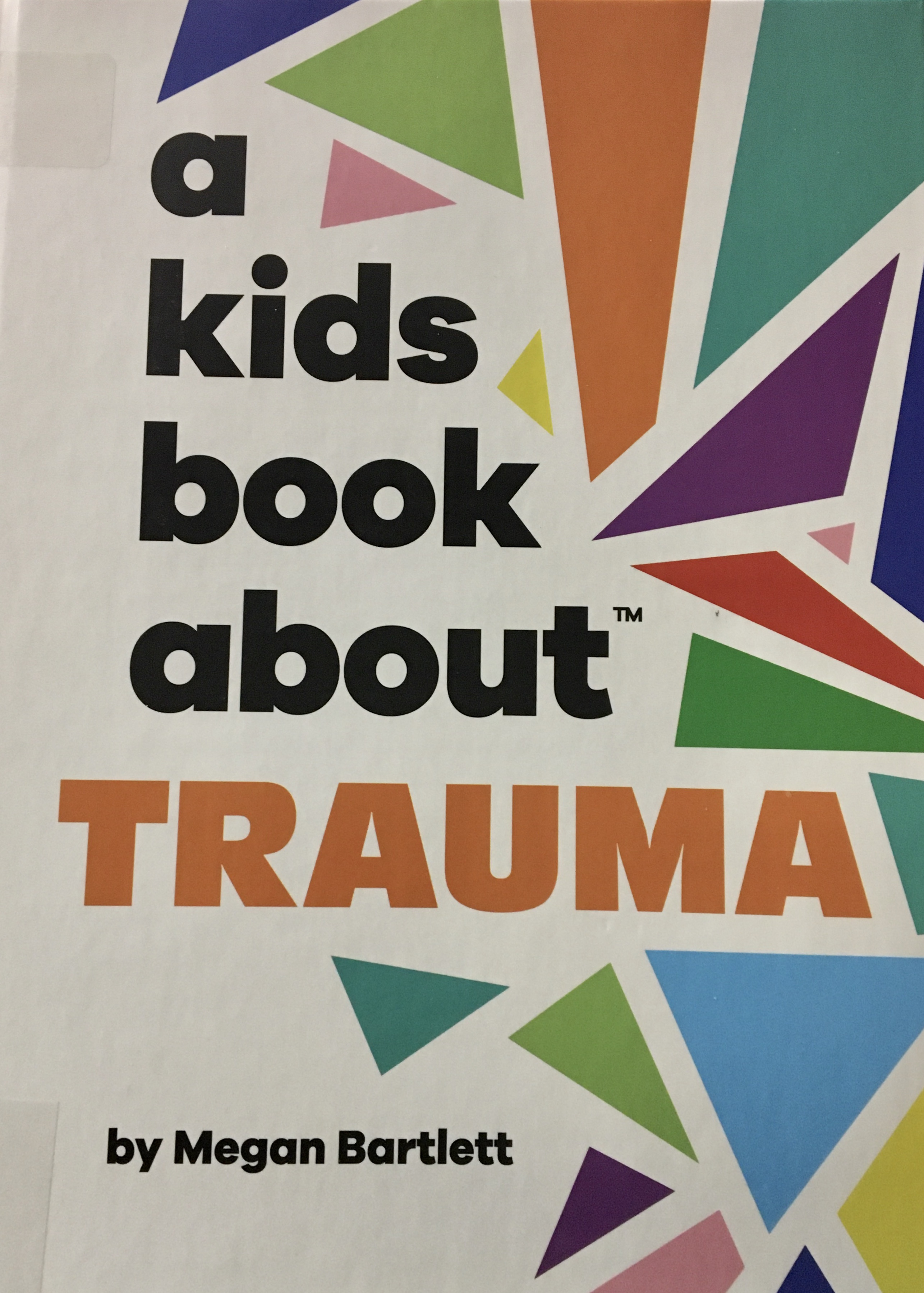 A Kids Book about Trauma (Hardcover)