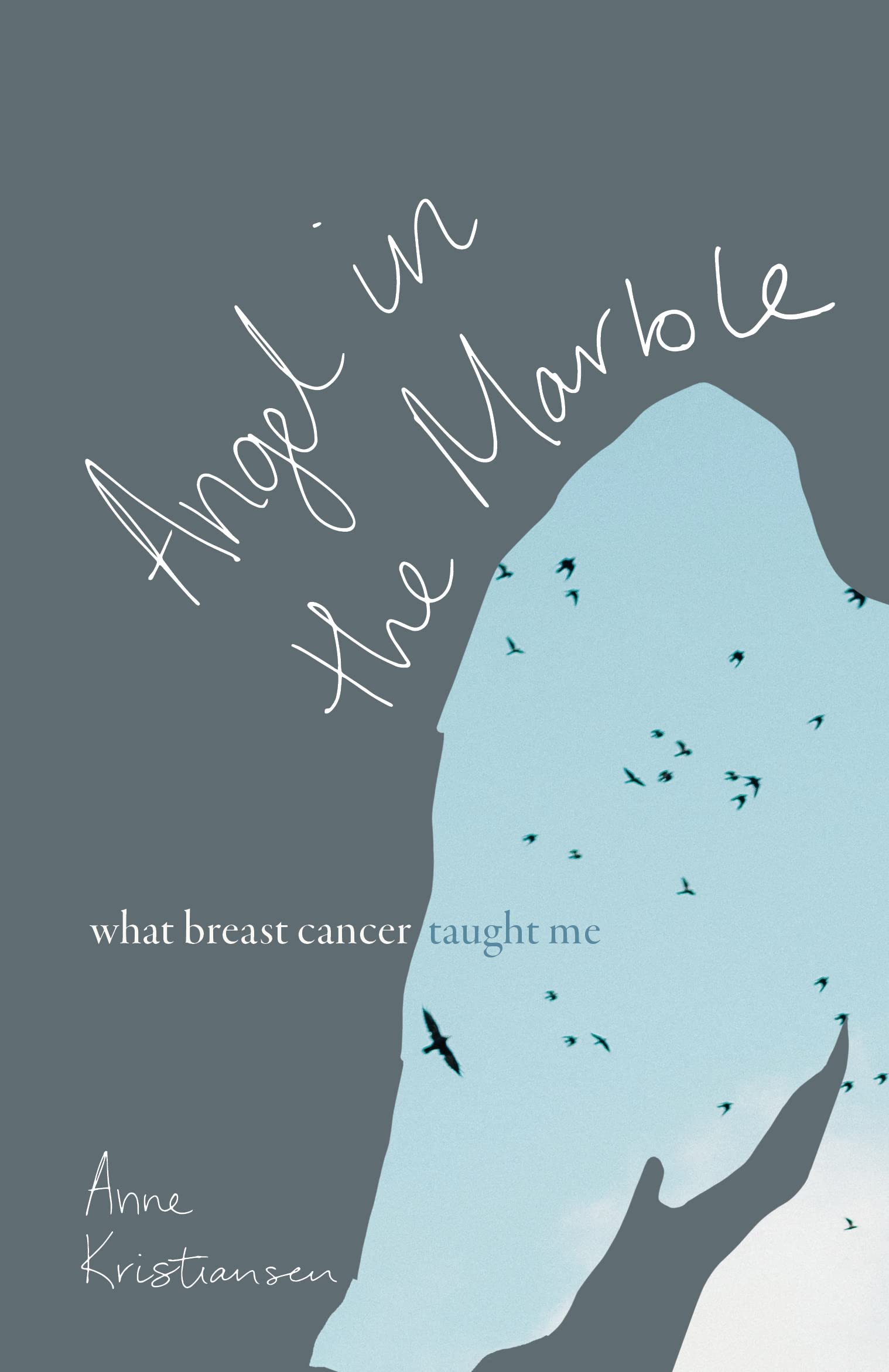 Angel in the Marble: What Breast Cancer Taught Me (Kindle Edition)