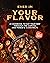 Ever in Your Flavor: A Cook...