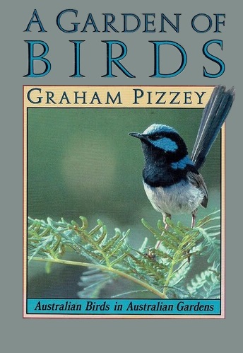 A Garden of Birds: Australian Birds in Australian Gardens