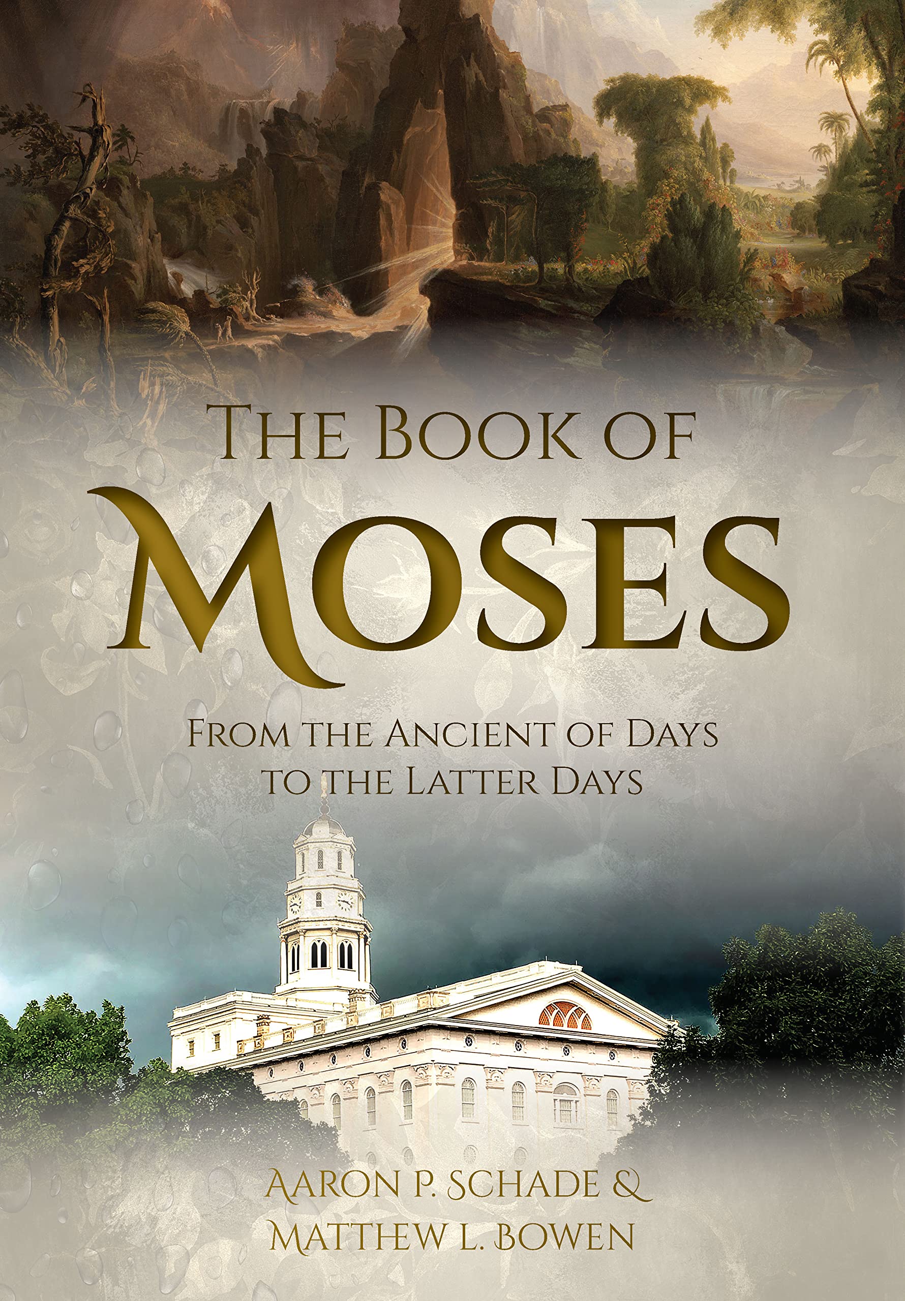 The Book of Moses: From the Ancient of Days to the Latter Days (Hardcover)