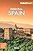 Fodor's Essential Spain 2022 (Full-color Travel Guide)
