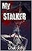 MY STALKER: DIARIES OF A PS...