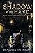 The Shadow of His Hand: Book One of the Markulian Prophecies