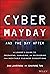 Cyber Mayday and the Day After: A Leader's Guide to Preparing, Managing, and Recovering from Inevitable Business Disruptions