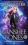 Banshee Bones: A Gripping, Tear-Inducing, Healed Family Rivalry Portal Fantasy (A Faerie Princess: Enchanted and Screwed Book 6)