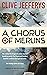 A Chorus Of Merlins by Clive Jefferys