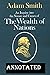 An Inquiry into the Nature and Causes of the Wealth of Nations -Complete Parts(Annotated)