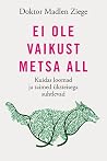 Ei ole vaikust me...